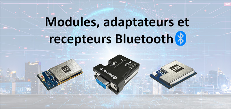 Modules, adaptateur et récepteur Bluetooth®