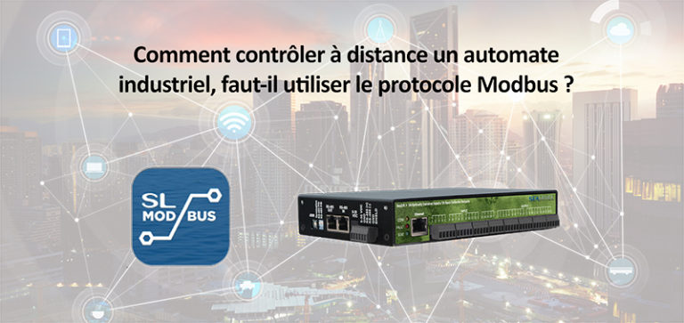 Comment contrôler à distance un automate industriel, faut-il utiliser le protocole Modbus ?
