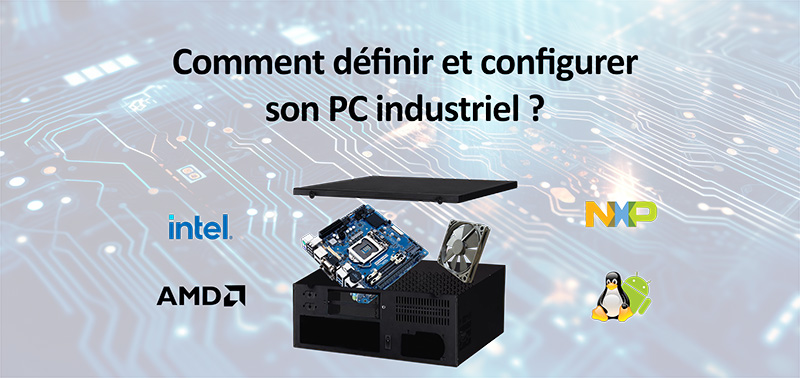 Comment définir et configurer son PC industriel ?