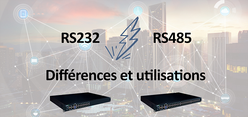 RS232 VS RS485 : différences et utilisations