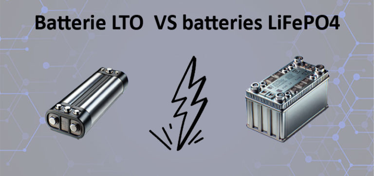 Batterie au lithium titanate (LTO) VS batteries LiFePO4